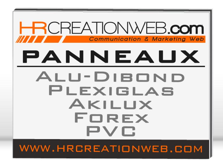 Panneaux PVC,  dibond, Akilux, Forex, Plexiglas personnalisable - HR CREATION WEB 